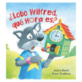 CUENTO LOBO WILFRED, QUE HORA ES ?