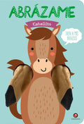 ABRAZAME  CABALLITO
