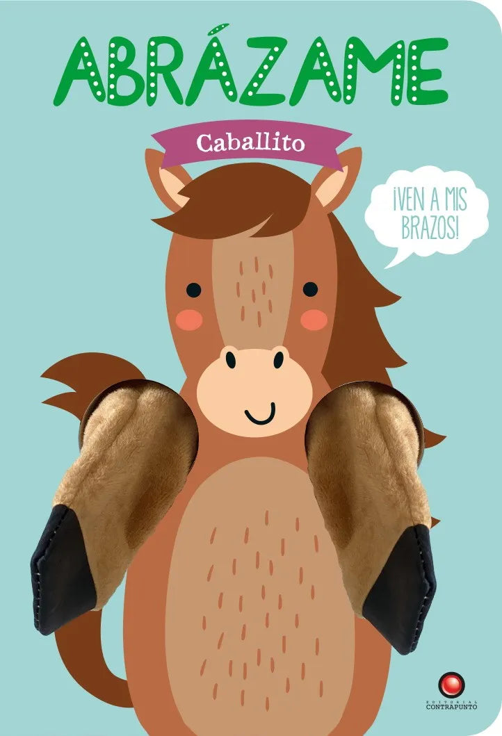 ABRAZAME  CABALLITO